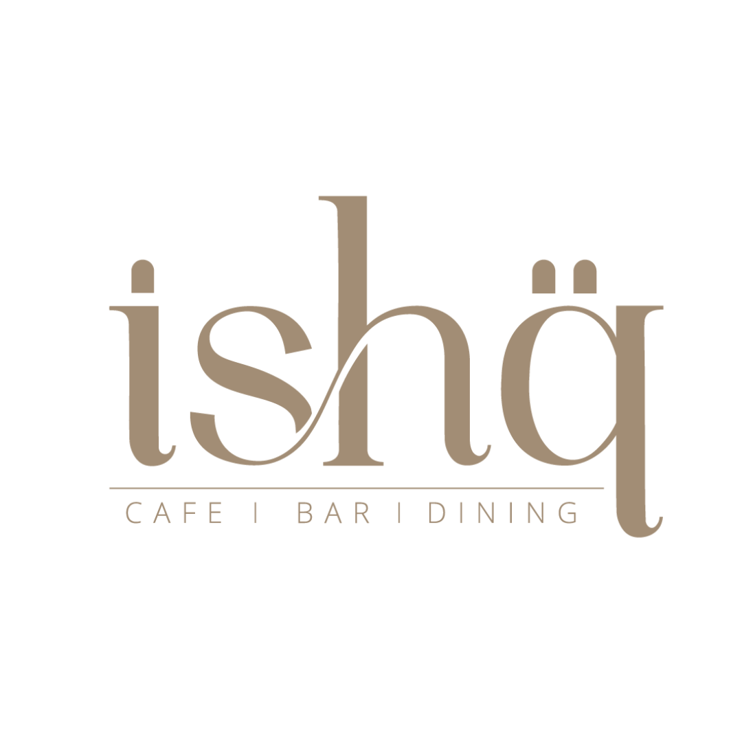 ISHQ – Cafe, Bar, Dining